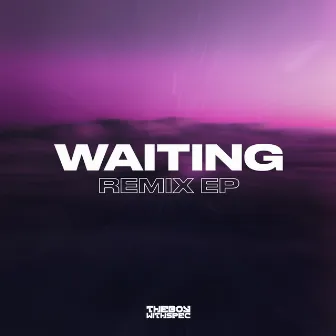 Waiting Remix EP by THEBOYWITHSPEC