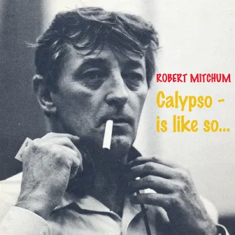 Calypso - Is Like So (Remastered) by Robert Mitchum