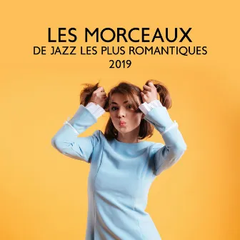 Les Morceaux de Jazz les Plus Romantiques 2019 by Making Love Music Centre