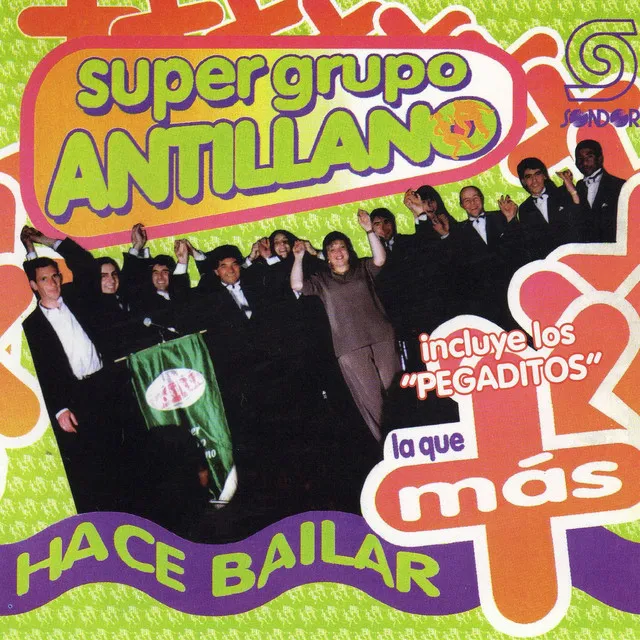 Los Pegaditos de Super Grupo Antillano Nº1: Colé Colé / Niégalo / Enamorada / La Pollera Amarilla / Oye Mi Canto