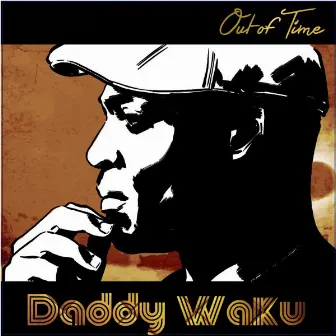 Out of Time by Daddy Waku