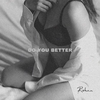 Do You Better by Rohan