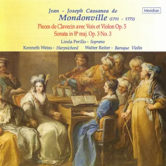 Mondonville: Pieces de Clavecin avec Voix et Violon, Op. 5 / Sonata in B-Flat Major by Kenneth Weiss