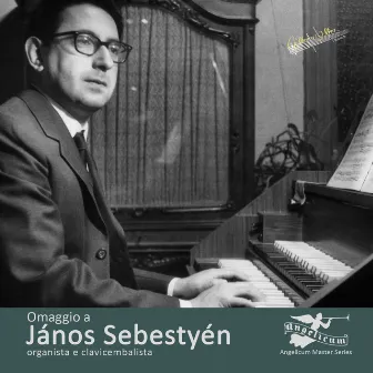 Omaggio a János Sebestyén, organista e clavicembalista by Bruno Amaducci