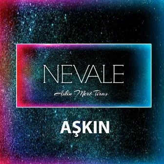 NEVALE by AŞKIN