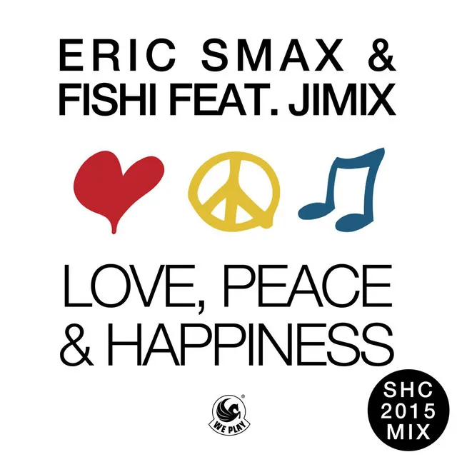 Love, Peace & Happiness - feat. JimiX; SHC 2015 Radio Mix