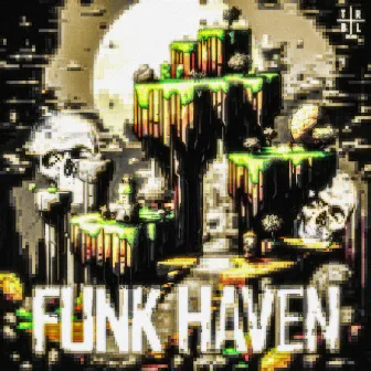 FUNK HAVEN by GXMZ