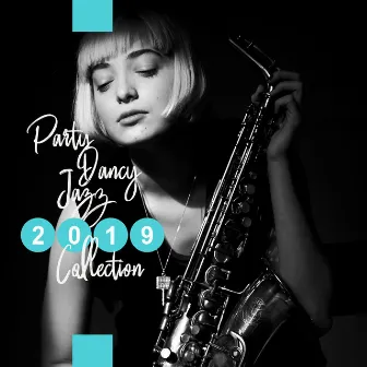 Party Dancy Jazz 2019 Collection by Male Jazz Tracks