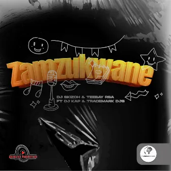 Zamzukwane (feat. DJ Kap & Trademark) by Dj Skizoh BW