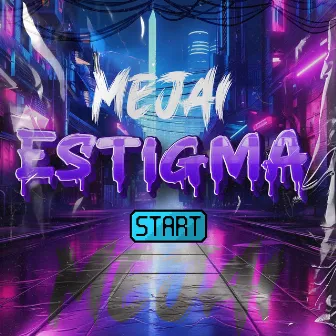 Estigma by Mejai