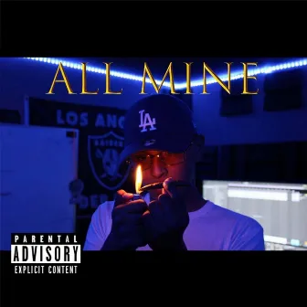 All Mine by YNG