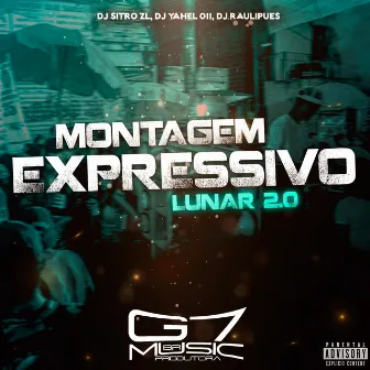 Montagem Expressivo Lunar 2.0 by DJ Sitro ZL