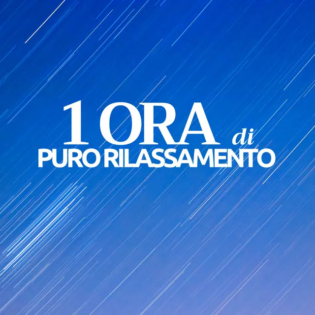 1 ORA di Puro Rilassamento - la Fonte della Felicità, Serenità e Pace Interiore