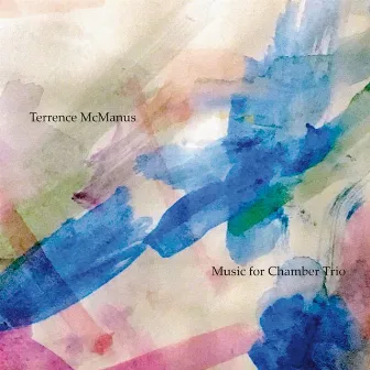 Music for Chamber Trio by Terrence McManus