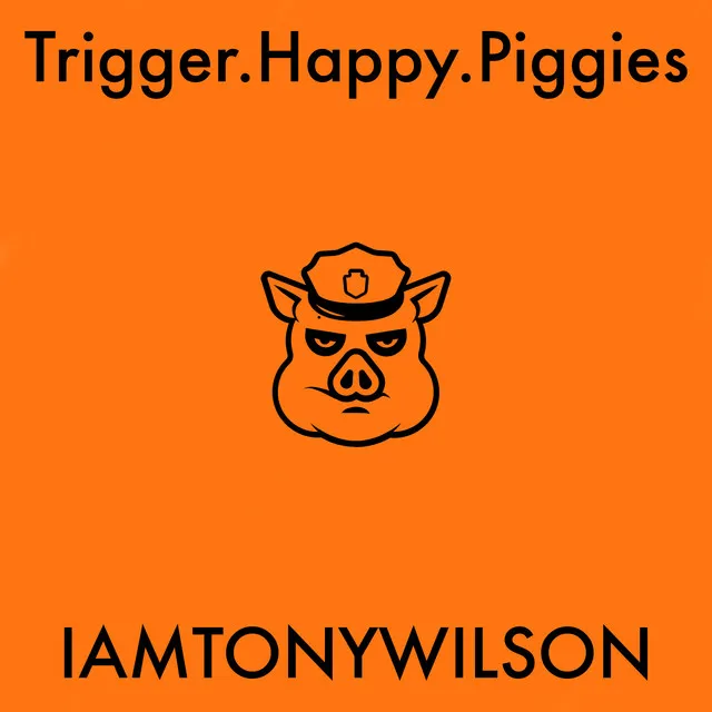 Trigger.Happy.Piggies