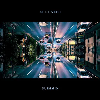 ALL I NEED by SUIMMIN