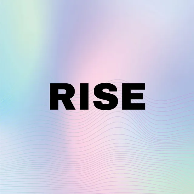 Rise