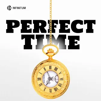 Perfect Time by Infinitum