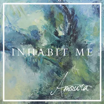 Inhabit Me by Amoura