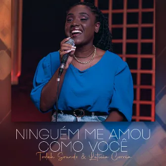 Ninguém Me Amou Como Você by Letícia Corrêa