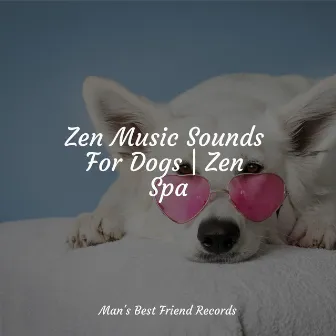 Zen Music Sounds For Dogs | Zen Spa by Official Pet Care Collection