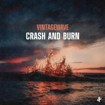 Crash and Burn by Vintagewave