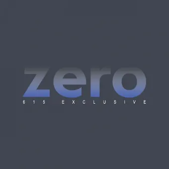 Zero by 615 Exclusive