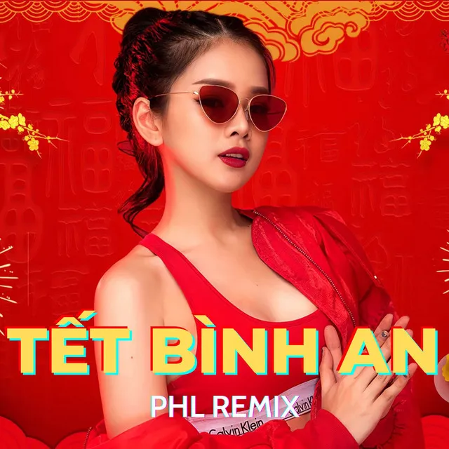 Một Năm Cũ Đã Qua Remix - Tết Bình An (PHL Remix)