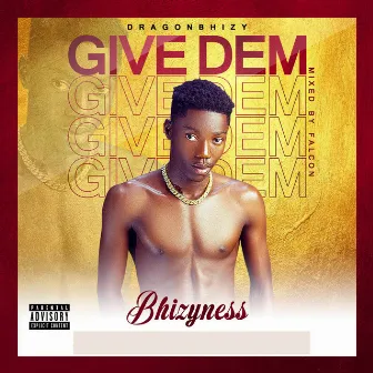 Give dem by Bhizyness