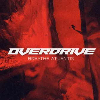 Overdrive by Breathe Atlantis