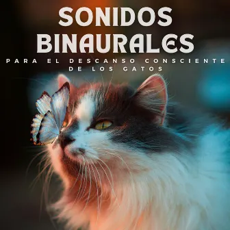 Sonidos Binaurales Para El Descanso Consciente De Los Gatos by Binauralidades