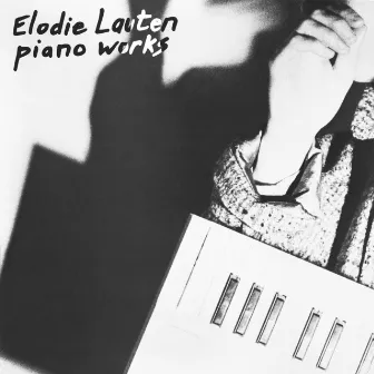 Piano Works Revisited by Elodie Lauten