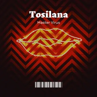 Tosilana by Master Virus