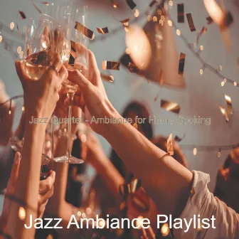 Jazz Quartet - Ambiance for Home Cooking by Jazz Ambiance Playlist