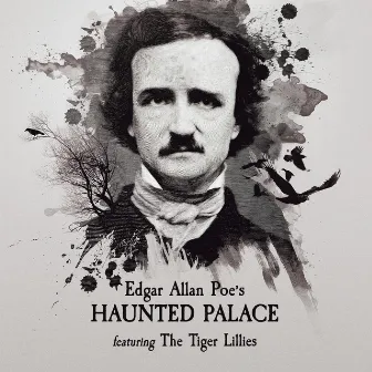 Edgar Allan Poe's Haunted Palace, Featuring the Tiger Lillies by The Tiger Lillies