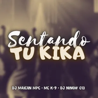 Sentando Tu Kika by Dj Maicon Mpc