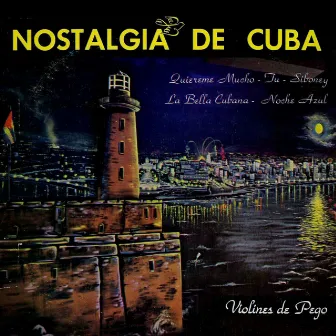 Nostalgia Cubana by Violines De Pego