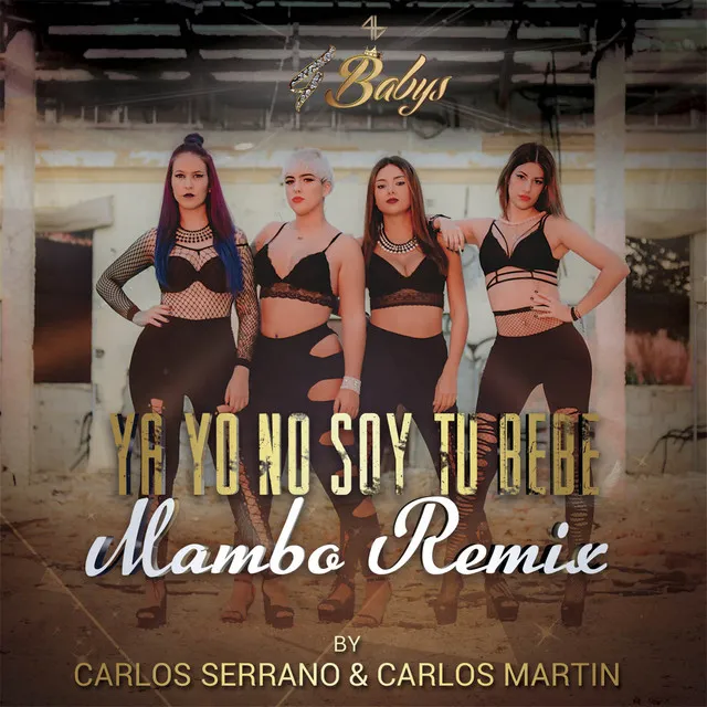 Ya Yo No Soy Tu Bebe (Mambo Remix) [feat. Carlos Serrano & Carlos Martin]