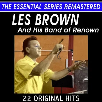 Les Brown and His Band of Renown - 22 Original Hits - The Essential Series by Les Brown & His Band Of Renown