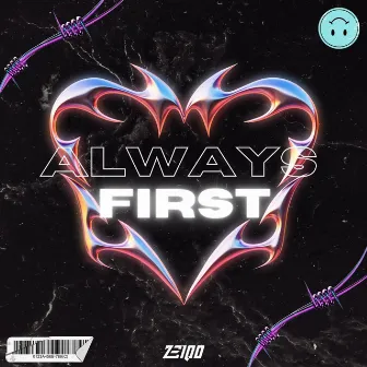 Always First by Zeiqo