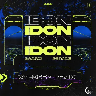 IDON (Valdeez Remix) by Valdeez