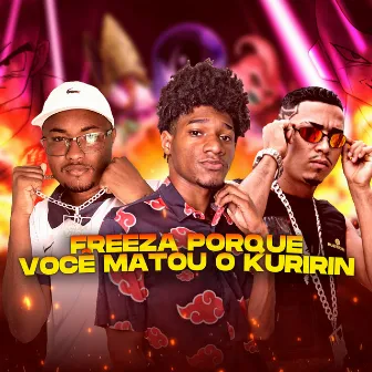 Freeza Porque Você Matou o Kuririn (Remix Brega Funk) by Junior Caldeirão