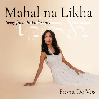 Mahal na Likha: Songs from the Philippines by Fiona De Vos