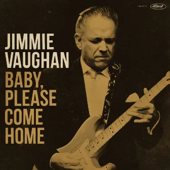 Baby, Please Come Home (Bonus Version) by Jimmie Vaughan