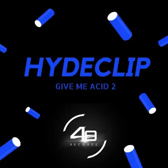 Give Me Acid 2 by HydeClip