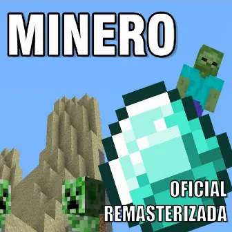 Minero Versión Oficial by ElRubiusOMG