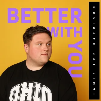 Better With You by Jamie Lee Harrison