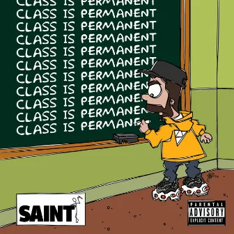 Class Is Permanent by Saint