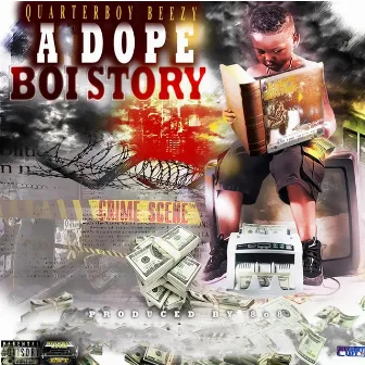 A Dope Boi Story by QuarterBoy Beezy