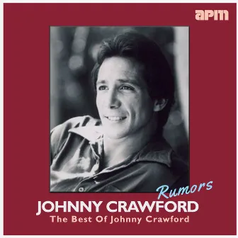 Rumors - The Best Of Johnny Crawford by Johnny Crawford